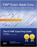 The PMP Exam Made Easy -- Your 24-Hour Study Guide to Passing