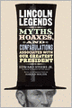 Lincoln Legends: Myths, Hoaxes, and Confabulations Associated with Our Greatest President