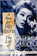 download A Rose for Mrs. Miniver : The Life of Greer Garson book