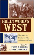 Hollywood's West: The American Frontier in Film, Television, and History