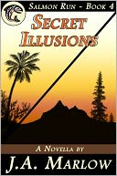 Secret Illusions (Salmon Run - Book 4)