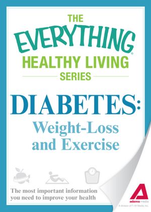 Diabete: Weight Loss and Exercise: The most important information you need to improve your health