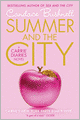 Summer and the City: A Carrie Diaries Novel. Candace Bushnell