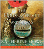The House of Velvet and Glass