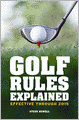 Golf Rules Explained: Effective Through 2015