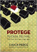 Protege tu casa del mal: Como hacer de tu hogar un lugar seguro