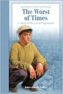 The Worst of Times: A Story of the Great Depression