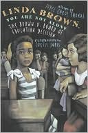 Linda Brown, You Are Not Alone: The Brown vs. Board of Education Decision