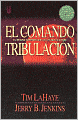 El comando tribulacion: El drama continuo de las dejados atras (Tribulation Force: The Continuing Drama of Those Left Behind)