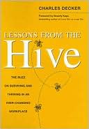 Lessons from the Hive: The Buzz on Surviving and Thriving in an Ever-Changing Workplace