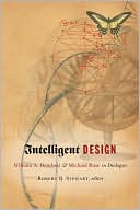 Intelligent Design: William A. Dembski and Michael Ruse in Dialogue