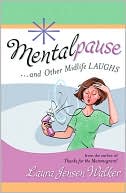 Mentalpause: And Other Midlife Laughs
