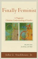 Finally Feminist: A Pragmatic Christian Understanding of Gender