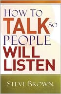 How to Talk so People Will Listen