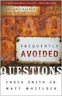 Frequently Avoided Questions: An Uncensored Dialogue on Faith