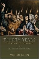 Thirty Years That Changed the World: The Book Acts for Today