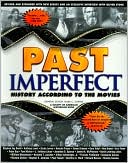Past Imperfect: History according to the Movies