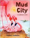 Mud City: A Flamingo Story