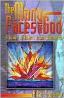 Many Faces of God: A Reader of Modern Jewish Theologies