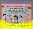 I Remember Abuelito: A Day of the Dead Story: Yo Recuerdo Abuelito: Un Cuento del Dia de los Muerdos