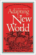 Adapting to a New World: English Society in the Seventeenth-Century Chesapeake