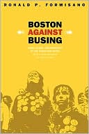 Boston Against Busing: Race, Class, and Ethnicity in the 1960s and 1970s