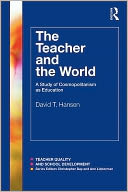 The Teacher and the World: A Study of Cosmopolitanism as Education