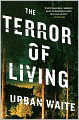 The Terror of Living