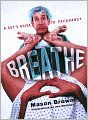 Breathe: A Guy's Guide to Pregnancy
