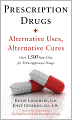 The Guide to Off-Label Prescription Drugs: New Uses for FDA-Approved Prescription Drugs