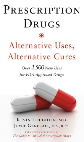 The Guide to Off-Label Prescription Drugs: New Uses for FDA-Approved Prescription Drugs