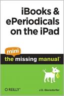 iBooks and ePeriodicals on the iPad: The Mini Missing Manual