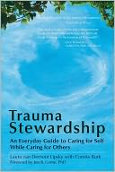 Trauma Stewardship: An Everyday Guide to Caring for Self While Caring for Others