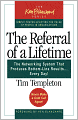 The Referral of a Lifetime: The Networking System That Produces Bottom-Line Results Every Day
