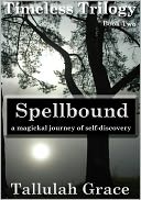 Timeless Trilogy, Book Two, Spellbound