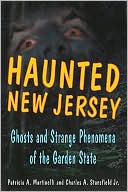 Haunted New Jersey: Ghosts and Strange Phenomena of the Garden State