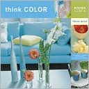Think Color: Rooms to Live In