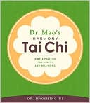 Dr. Mao's Harmony Tai Chi: Simple Practice for Health and Well-Being