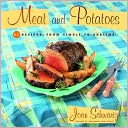 Meat and Potatoes: 52 Recipes, from Simple to Sublime