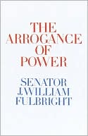 The Arrogance of Power