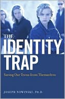 The Identity Trap: Saving Our Teens from Themselves