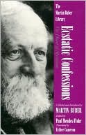 Ecstatic Confessions: The Heart of Mysticism