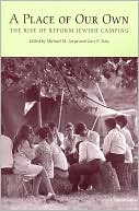 A Place of Our Own: The Rise of Reform Jewish Camping