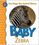 Baby Zebra (San Diego Zoo Animal Library Series)