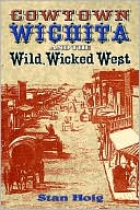 Cowtown Wichita and the Wild, Wicked West