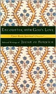 Encounter with God's Love: Selected Writings of Julian of Norwich