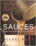 Sauces: Sweet and Savory, Classic and New