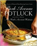 Park Avenue Potluck: Recipes from New York's Savviest Hostesses