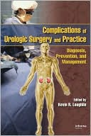 Complications of Urologic Surgery and Practice: Diagnosis, Prevention, and Management
