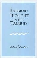 Rabbinic Thought in the Talmud